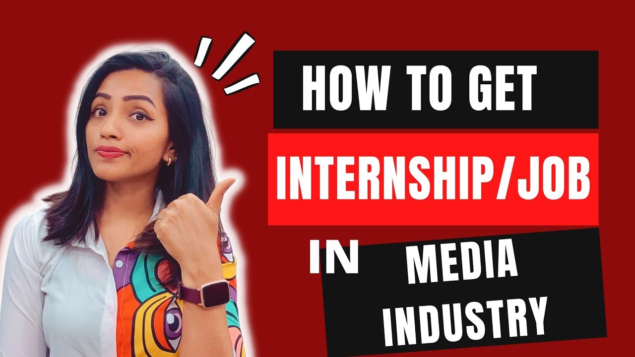 HOW TO FIND BEST MEDIA INTERNSHIP/JOB IN 2022 | BEST TIPS | AD, NEWS, PR, EVENT, PRODUCTION ETC