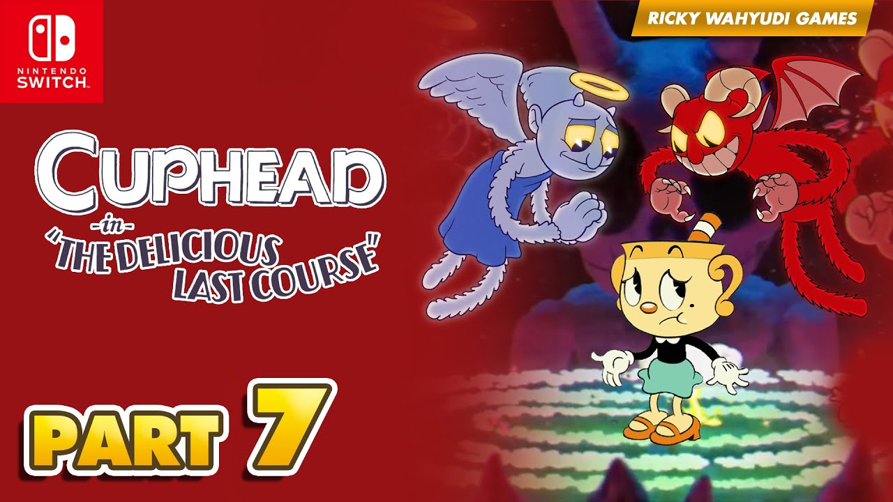 CUPHEAD IN THE DELICIOUS LAST COURSE | Part 7 - Angel and Demon (Nintendo Switch)
