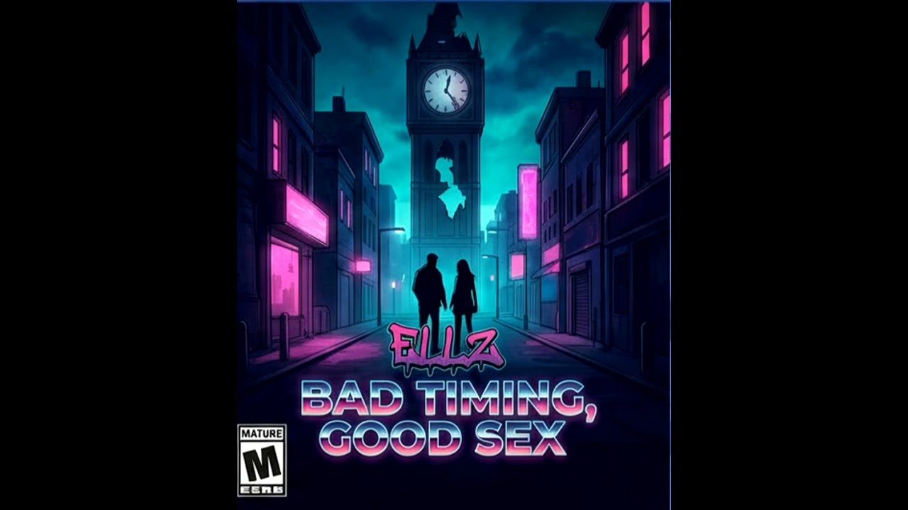 ELLZ-BAD TIMING,GOOD SEX 