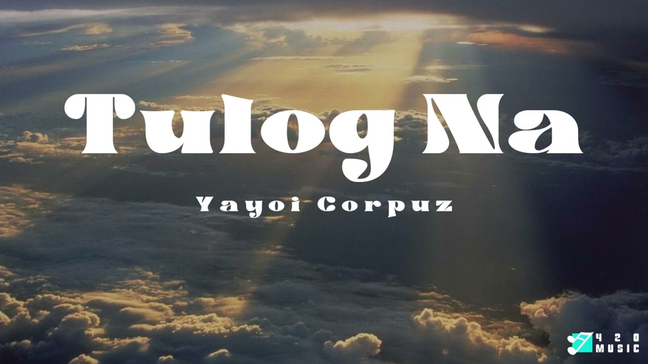 Tulog Na - Yayoi