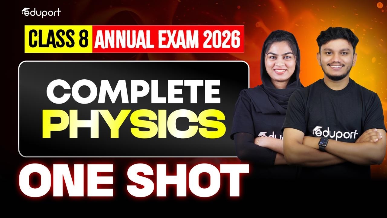 Class 8 Physics complete chapters in oneshot | Full Chapter Revision |Eduport