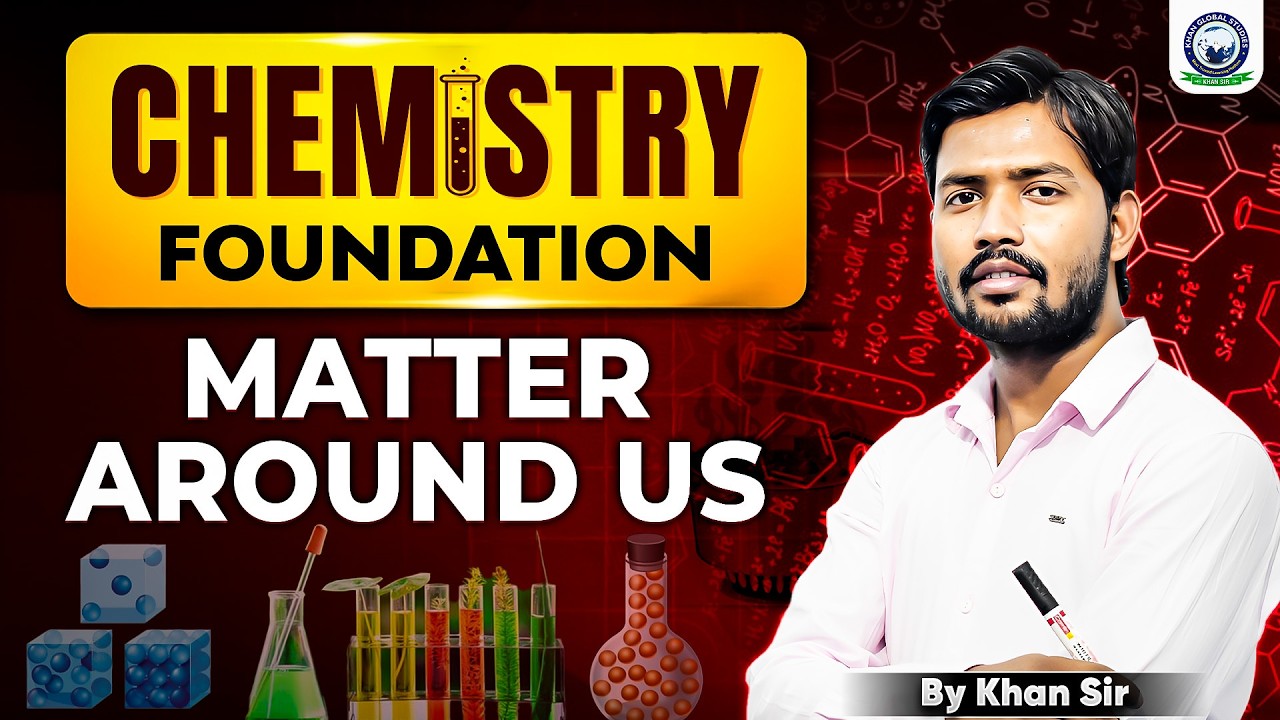 Chemistry Foundation || Matter Around Us|| By Khan Sir