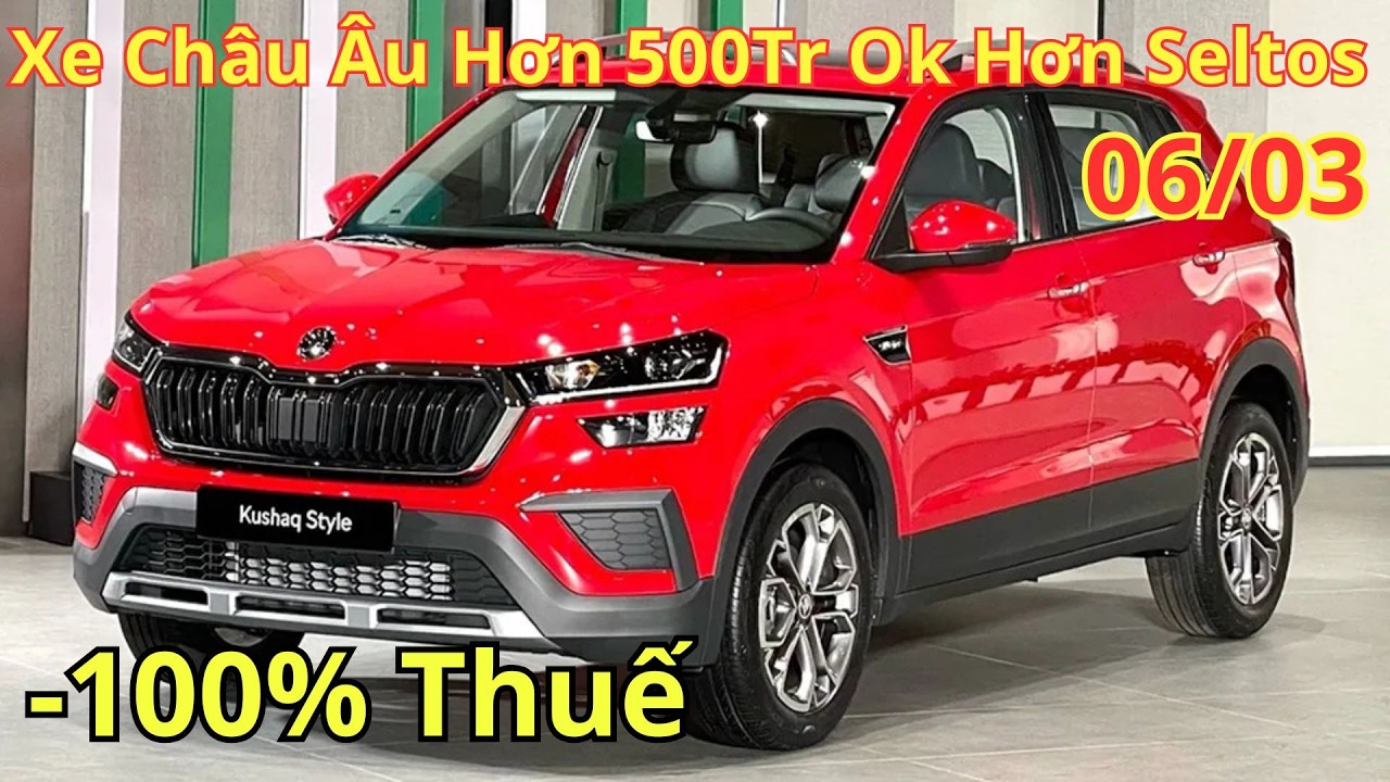 ✅Giá Xe Skoda Kushaq Tháng 3. Xe Châu Âu Hơn 500Tr Ok Hơn Seltos, Xforce? Lăn Bánh Mới | Xegiatot24h