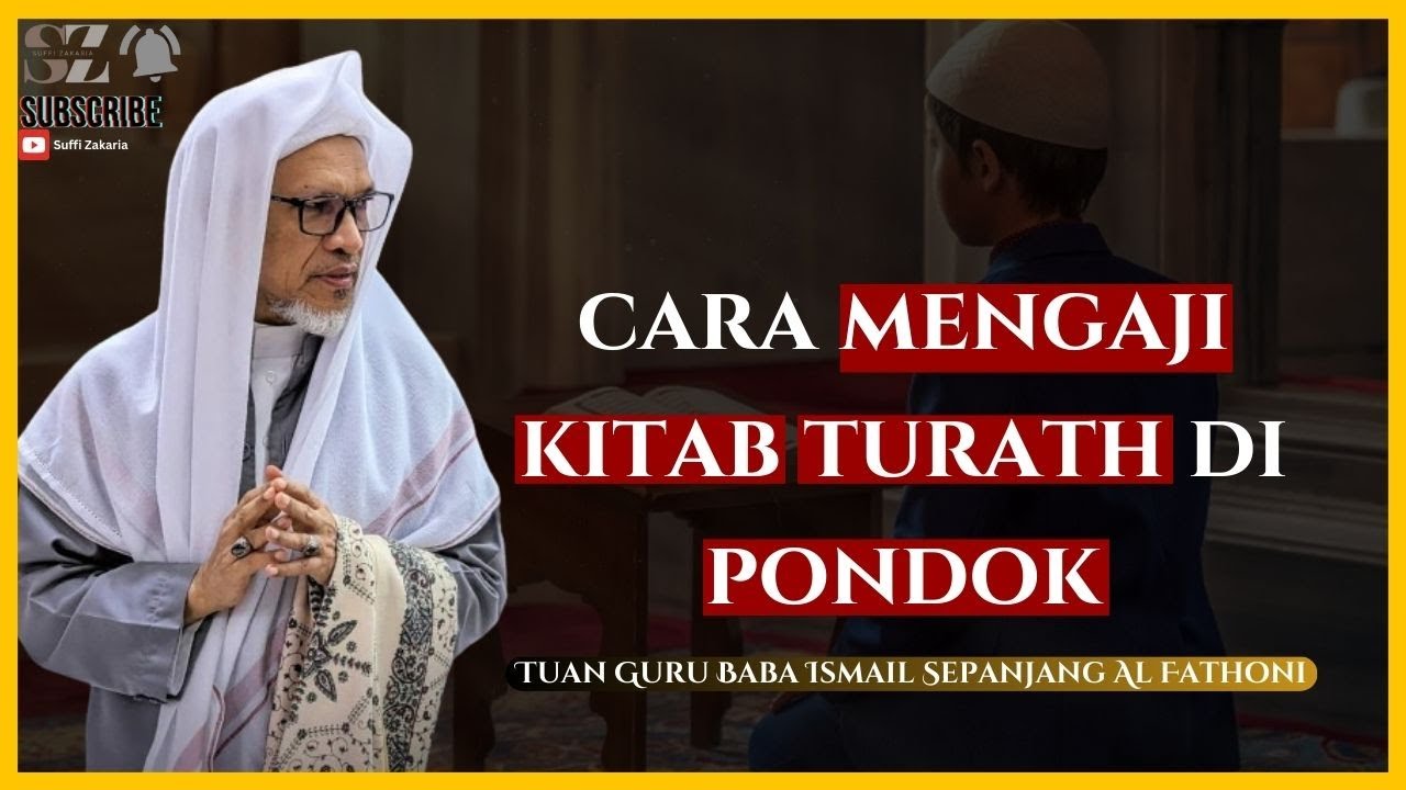 Baba Ismail Sepanjang Al Fathoni - Cara Mengaji Kitab Turath Di Pondok