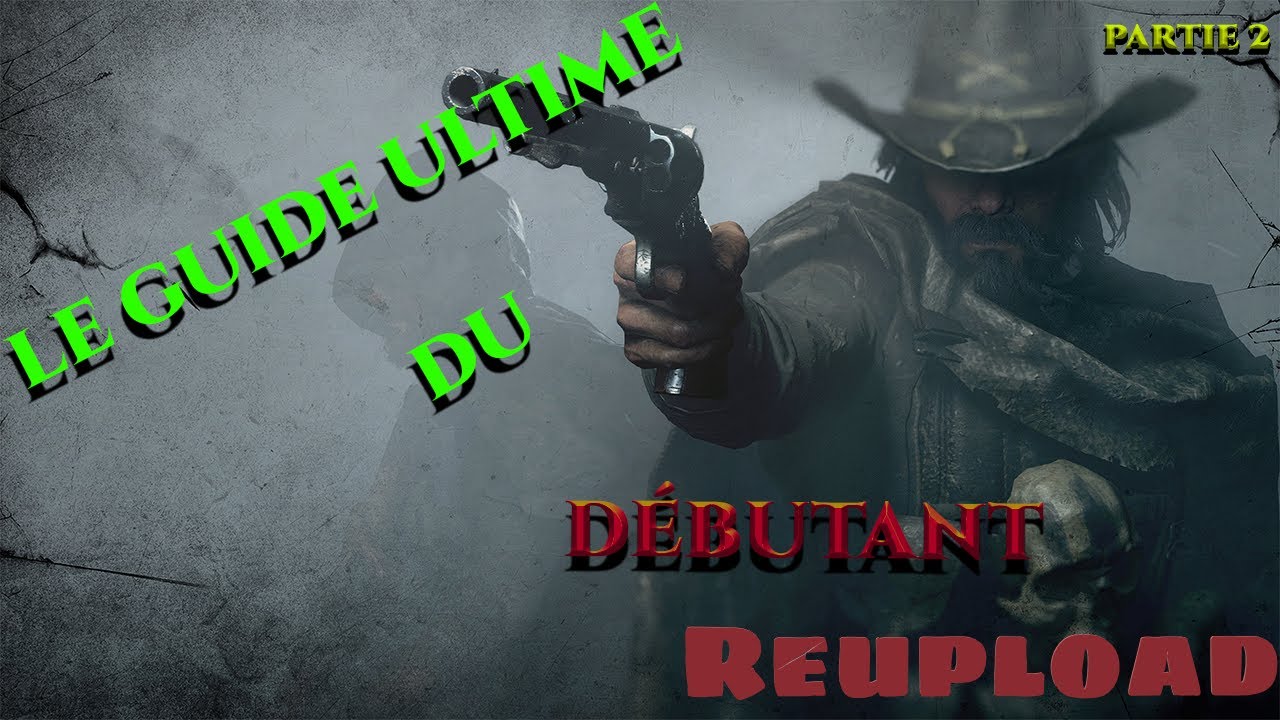 LE GUIDE Du Parfait Chasseur DEBUTANT (partie 2) - HUNT: SHOWDOWN