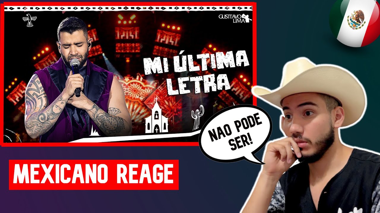 🇧🇷 GUSTTAVO LIMA - Mi Última Letra (MEXICANO REAGE) 🇲🇽