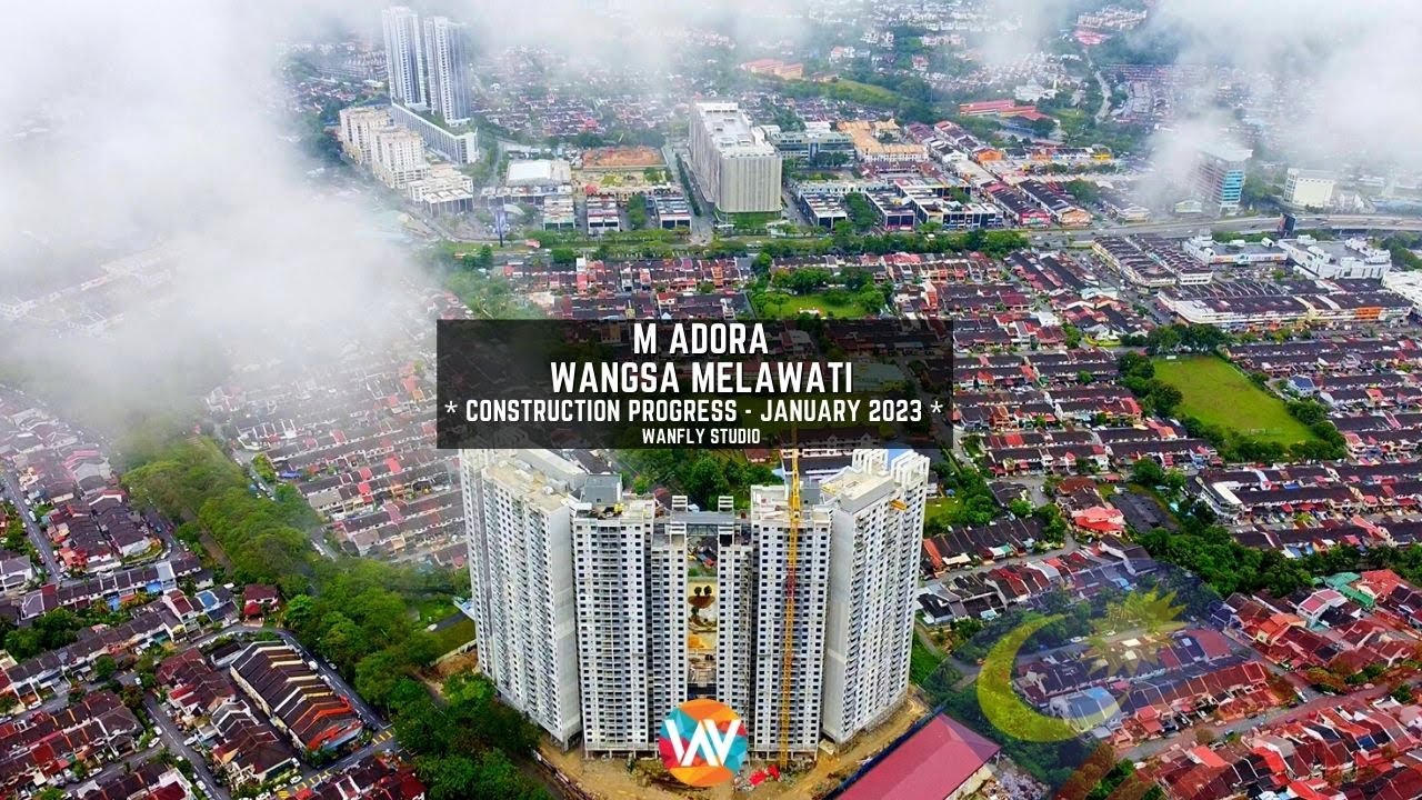 M ADORA @ WANGSA MELAWATI - CONSTRUCTION PROGRESS - LATEST UPDATES - JANUARY 2023