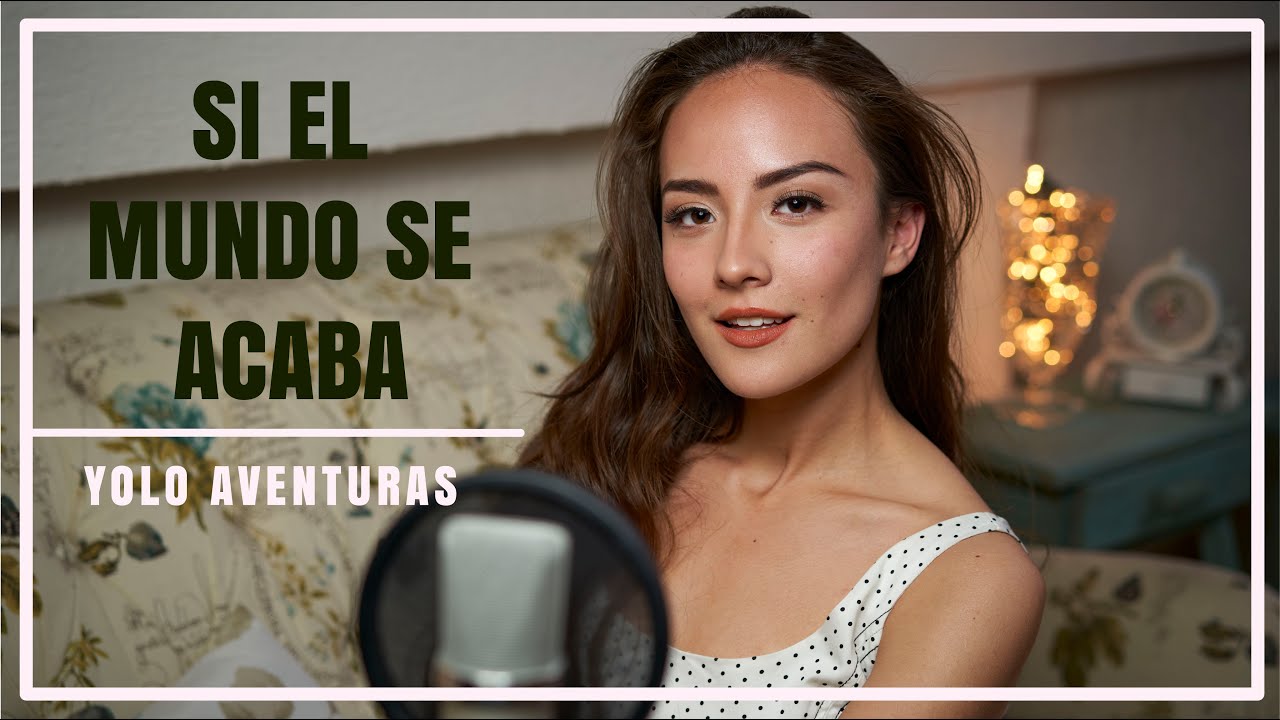 Si el mundo se acaba - Yolo Aventuras |Cover Michelle Anzo|