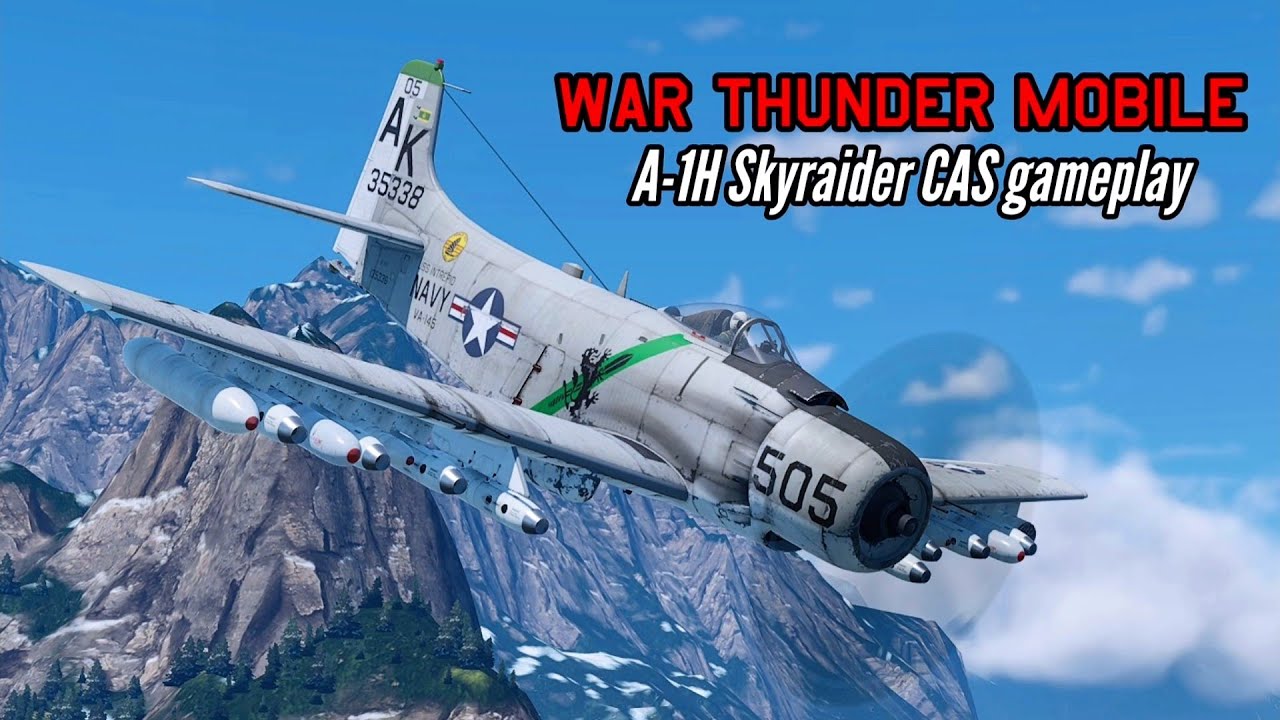 A-1H Skyraider: Don't mind me, I'm just bombing stuff in the background - War Thunder Mobile