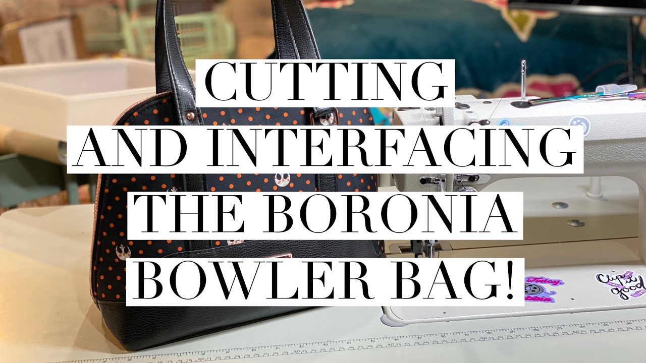 Cutting & Interfacing the Boronia Bowler Bag!