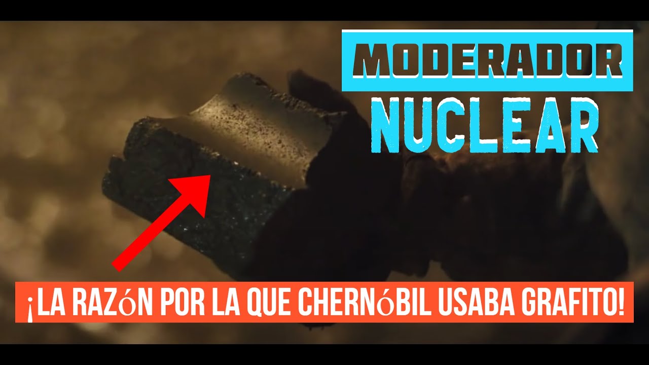 &iquest;Qu&eacute; es el moderador nuclear? &iquest;Para qu&eacute; sirve? &iquest;El grafito de Chern&oacute;bil?