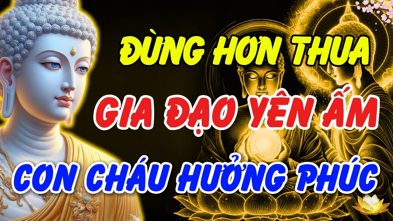 Đừng Hơn Thua Trong Nhà – Cứ Im Lặng | Giữ Khẩu Đức Để Gia Đạo Yên Ấm, Con Cháu Hưởng Phúc