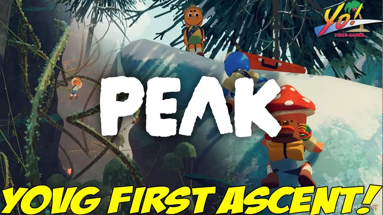 PEAK! YoVideogames First Ascent!