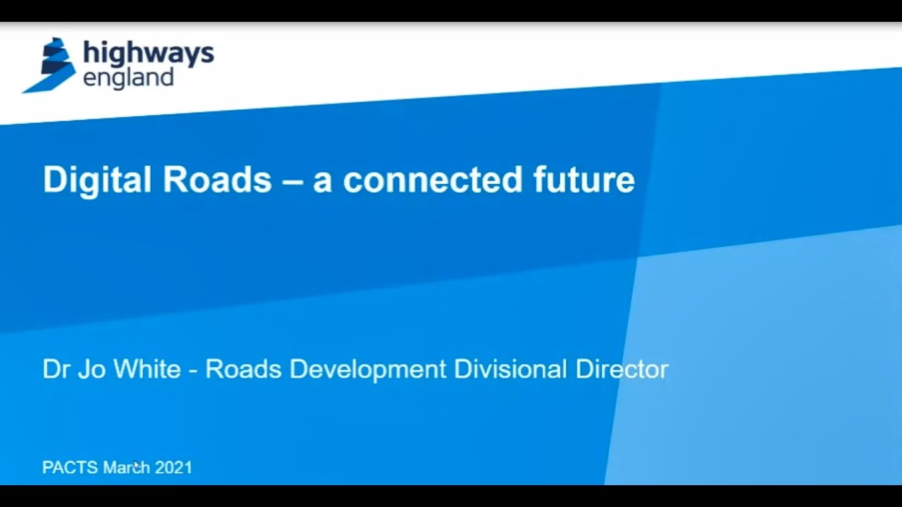 Digital Roads - a connected future by Dr Joanna White, Divisional Director, Highways England