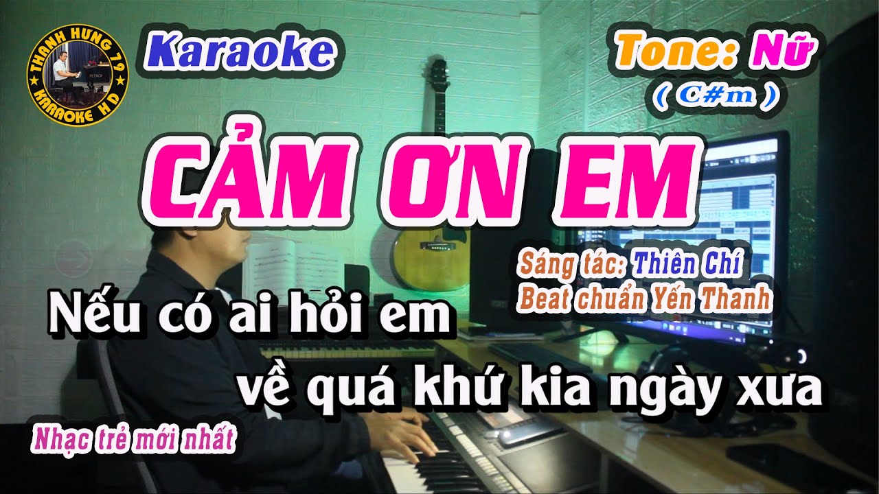 Cảm Ơn Em Karaoke Tone Nữ |  Thanh Hưng 79