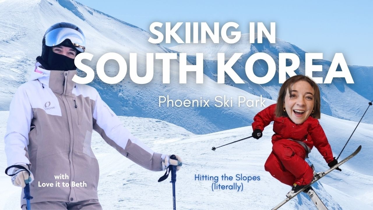 Skiing in South Korea | Love it to Beth