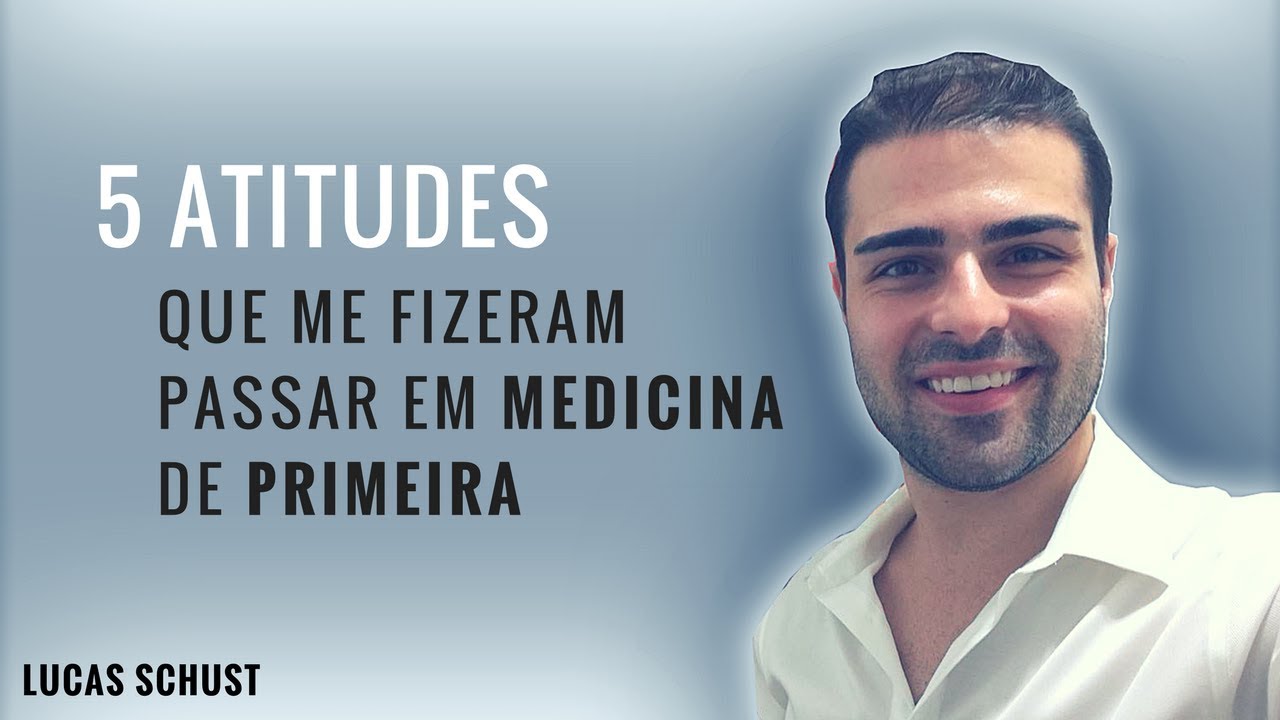 5 Atitudes que me Fizeram Passar em Medicina de Primeira