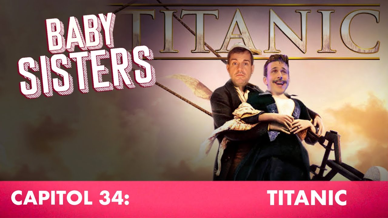 #BabySisters Capitol 34: Titanic