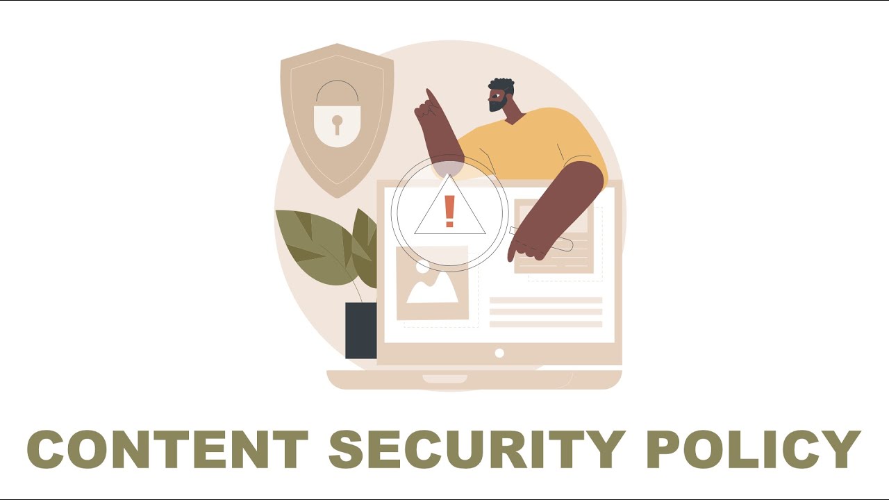 Content Security Policy: How to set CSP headers to protect your web application from hackers