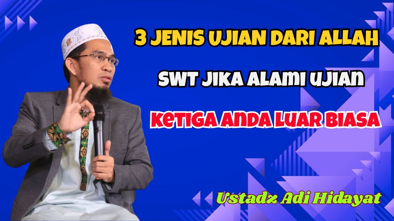 3 Jenis Ujian dari Allah yang Harus Dihadapi Setiap Muslim &ndash; Ustaz Adi Hidayat