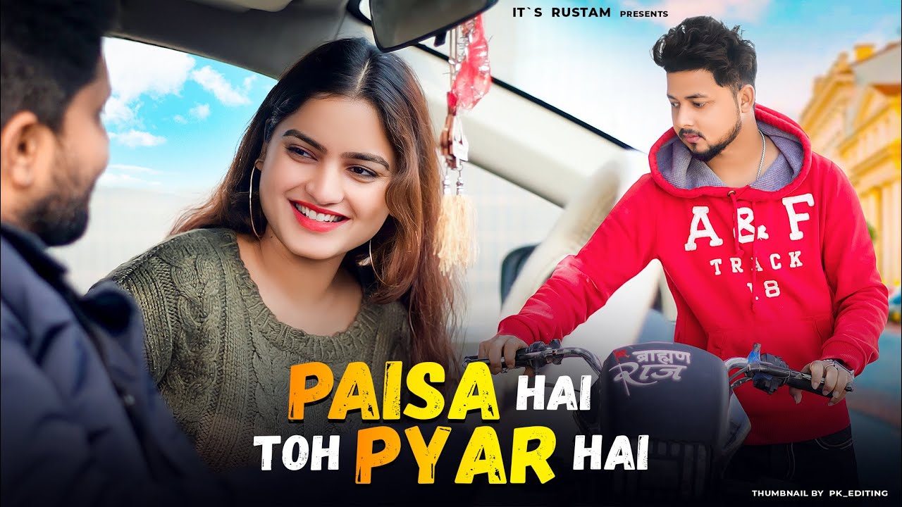 Paisa Hai Toh Pyar Hai | Emotional Love Story || its Rustam