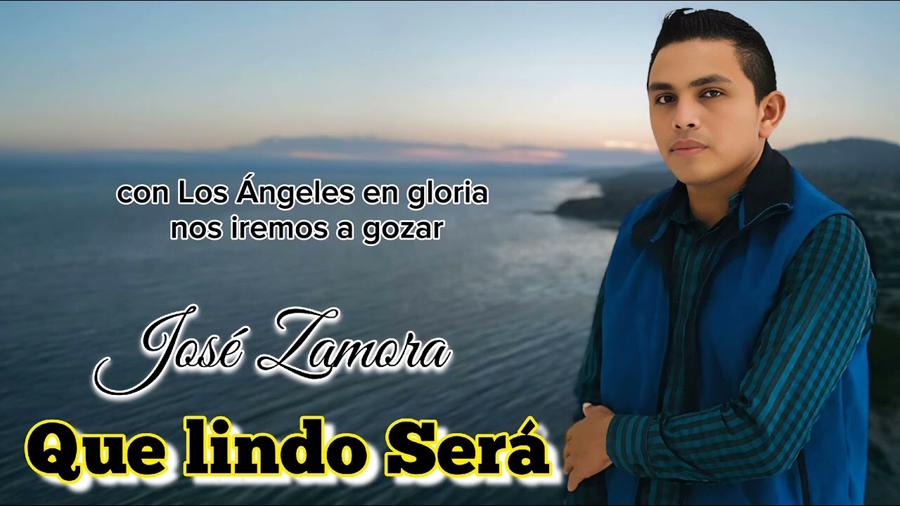Que lindo sera jose zamora
