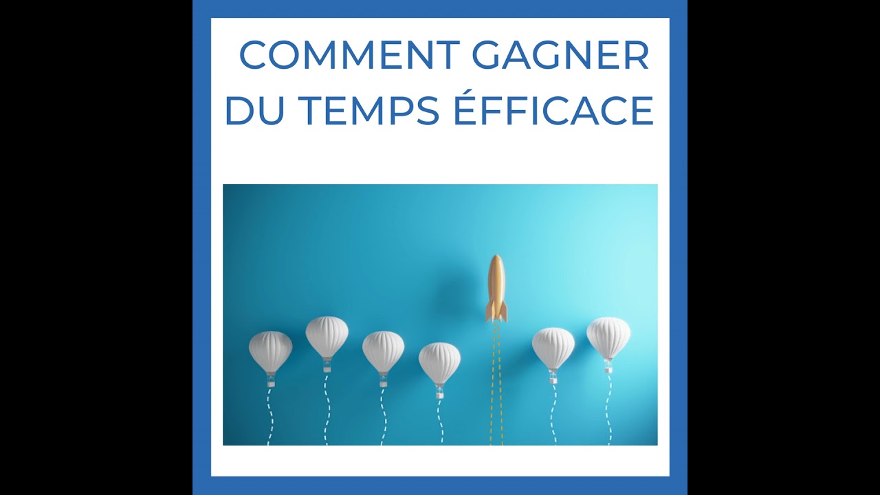Comment AVOIR du TEMPS ⏲️ EFFICACE