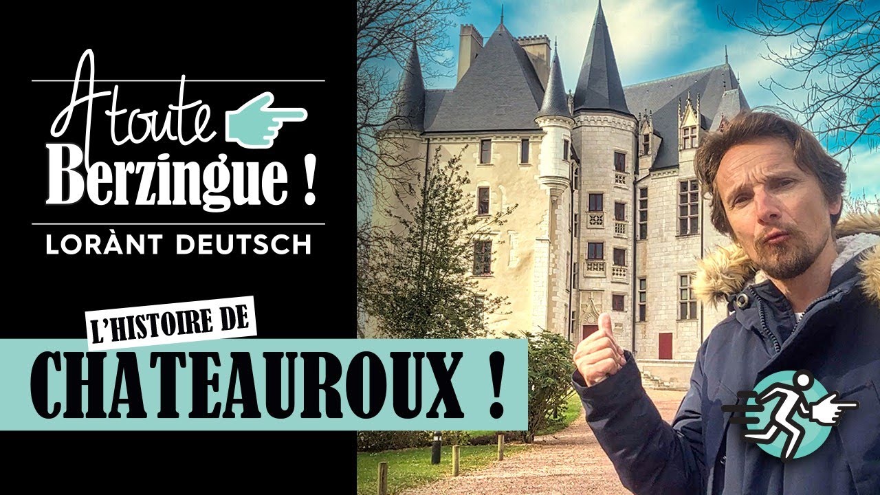 L'histoire de Châteauroux... A Toute Berzingue !