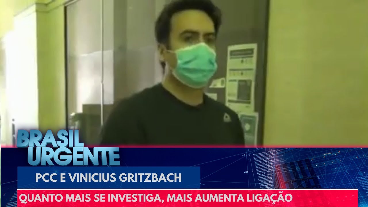 PCC e Vinicius Gritzbach: quanto mais se investiga, mais aumenta ligação | Brasil Urgente