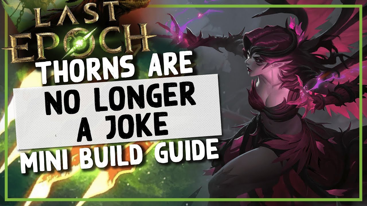 LE | A new Meta build is here... THORNS and it is FAST! - Last Epoch Season 3 Thorns Primalist Guide