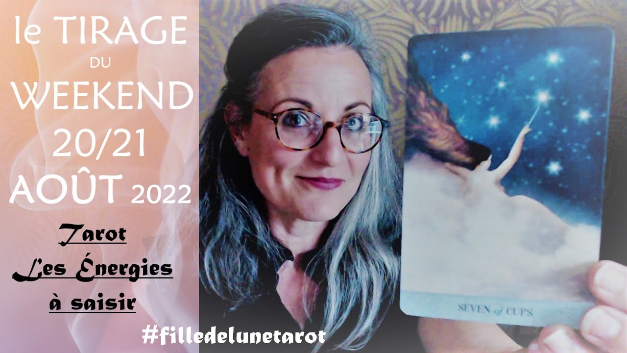 TIRAGE DU WEEKEND 20/21 AO&Ucirc;T 2022 #filledelunetarot #guidance2022  #tarot