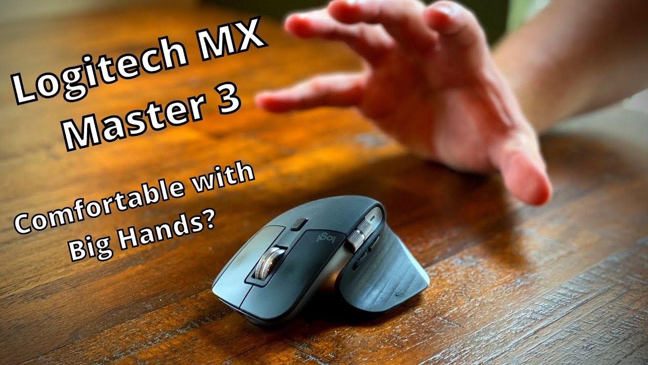 Logitech MX Master 3 - Comfortable with Big Hands?