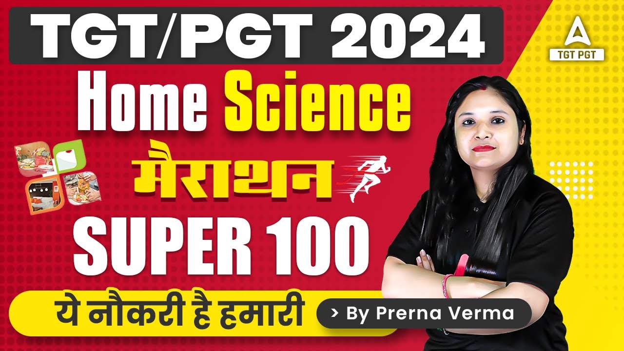 TGT/PGT Home Science Marathon 2024 | Super 100 Questions By Prerna Ma'am