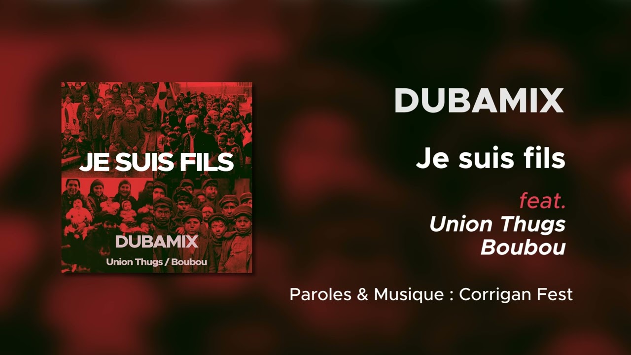 DUBAMIX - Je suis fils feat. Union Thugs & Boubou