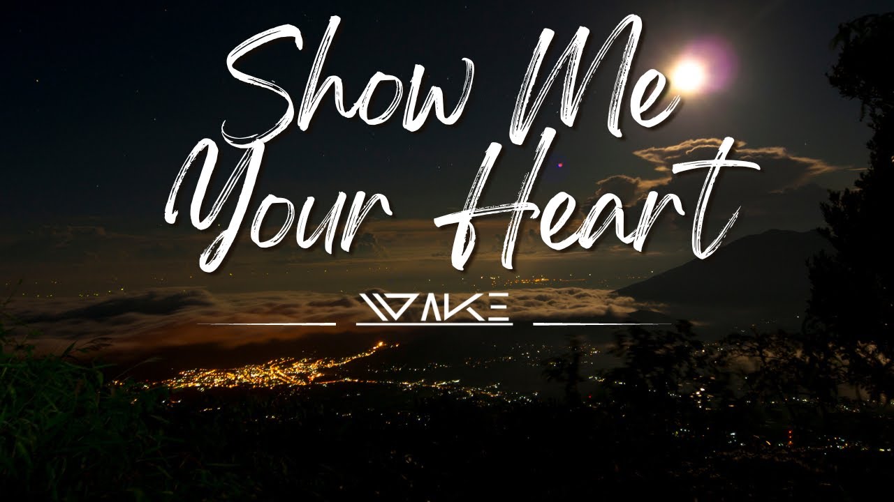 Show Me Your Heart ♥️ | WΛKΞ