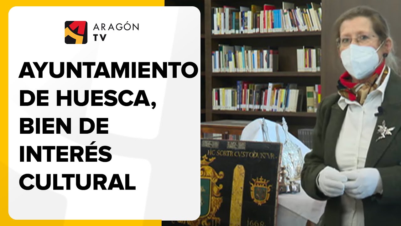 El Ayuntamiento de Huesca, Bien de Interés Cultural