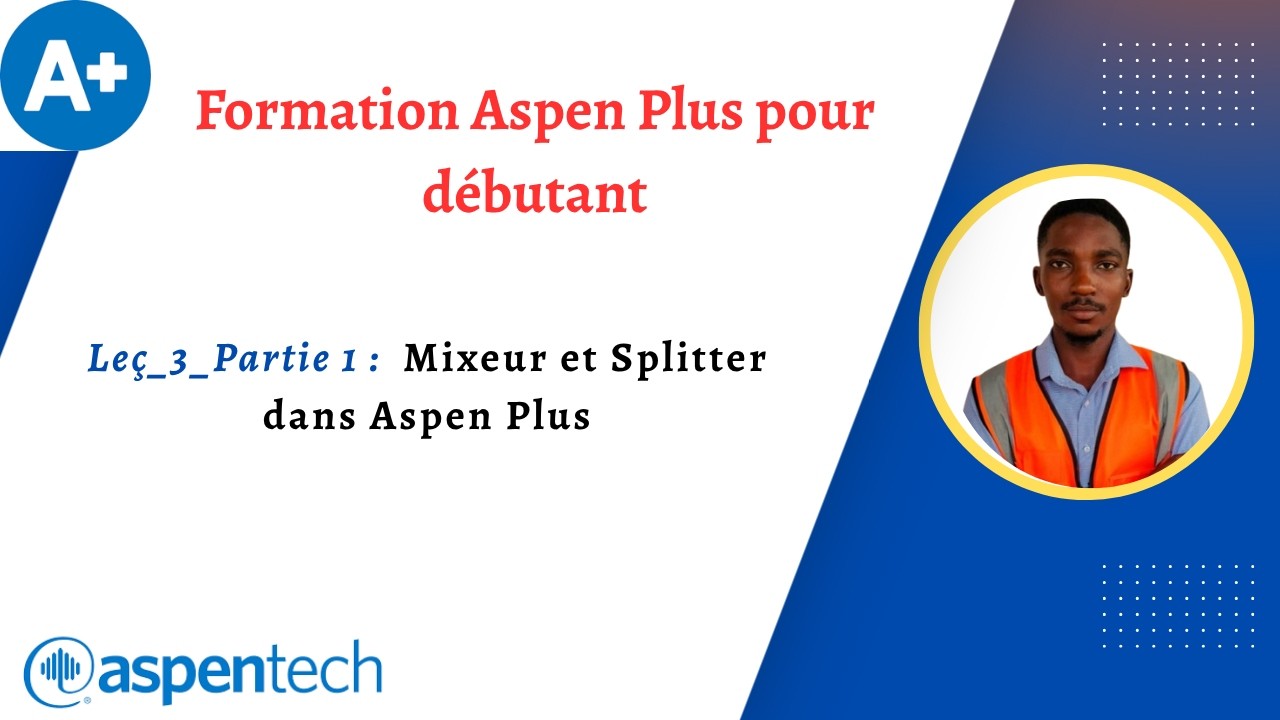 Leç_3_Mixeur et Splitter dans Aspen Plus / Partie 1