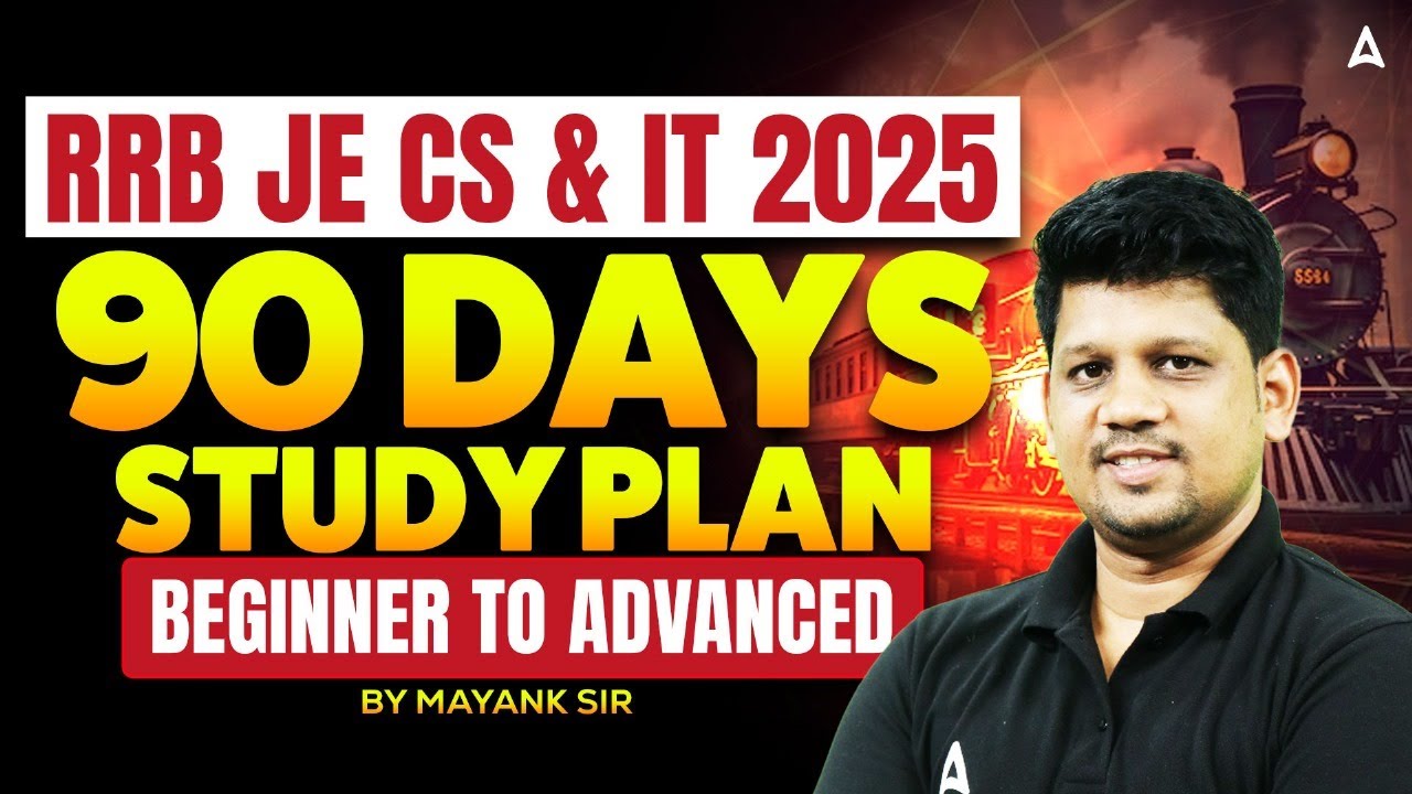 RRB JE CS & IT 2025 | 90 Days Study Plan | Complete Roadmap for Beginners | By Mayank Sir