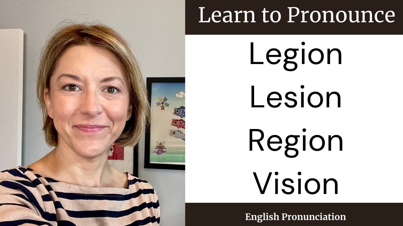 Learn How to Pronounce REGION, LEGION, LESION, VISION - American English Pronunciation Lesson