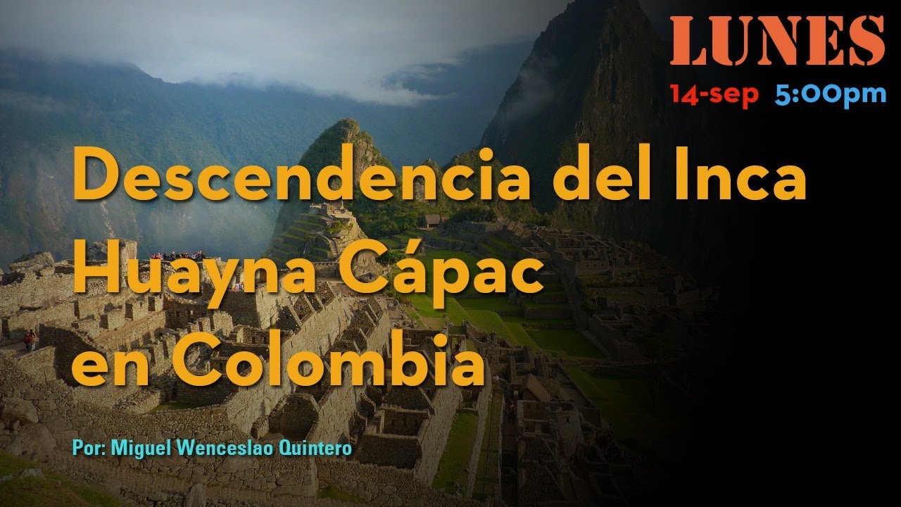 Webinar | Descendencia del Inca Huayna Cápac en Colombia