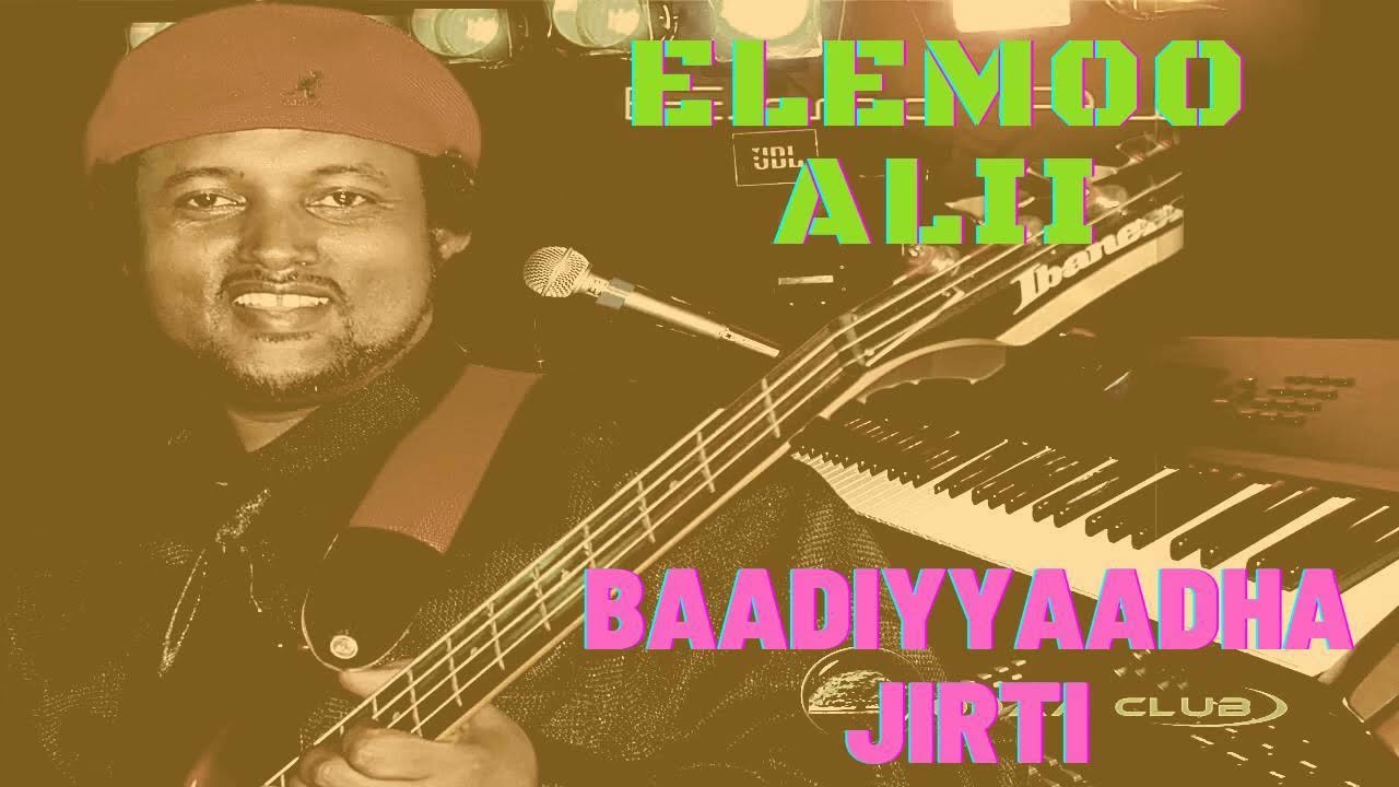 Elemoo Alii - Baadiyyaadha Jirtii | Oromo Music | 2022