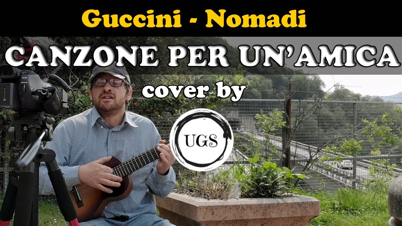 Guccini, Nomadi - Canzone per un'amica - Cover by Ugs