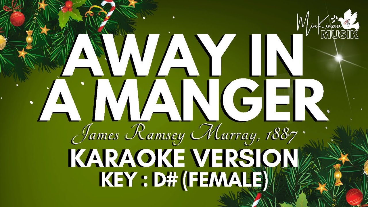 AWAY IN A MANGER - Christmas Songs Karaoke - Key of D#