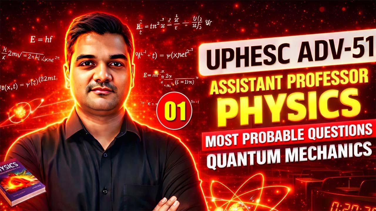 UPHESC Assistant Professor Physics | Quantum mechanics -1| Most Probable Questions & Pyqs