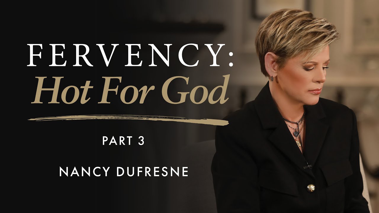 313 | Fervency: Hot For God, Part 3