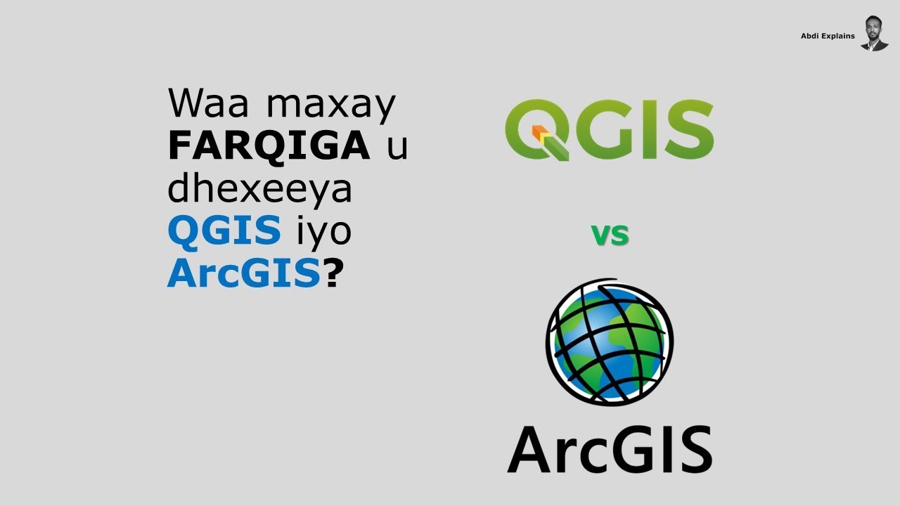 Waa maxay farqiqa u dhexeeya QGIS iyo ArcGIS (ArcMap)