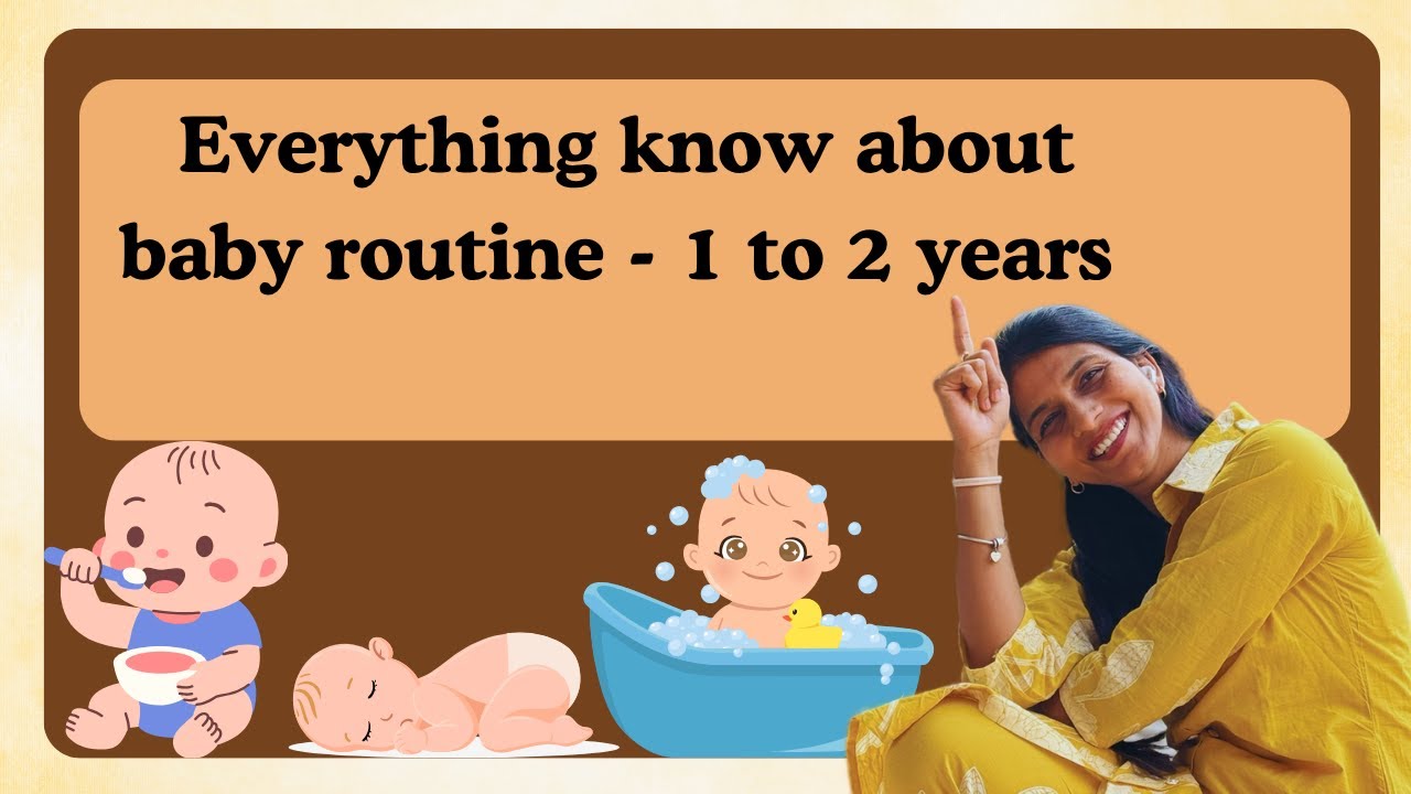 Everything to know about Baby routine-Age-1to2 years- sleeping,eating,bathing And food habits