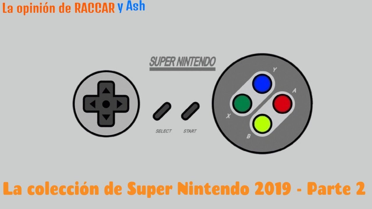 La Coleccion de Super Nintendo de RACCAR (Parte 2) ¡¡Actualizada 2019!!