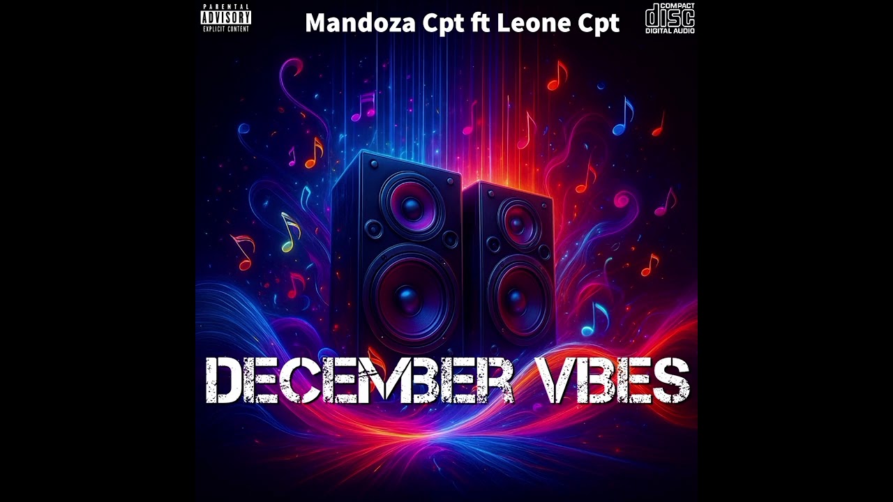 December Vibes_Mandoza Cpt ft Leone Cpt