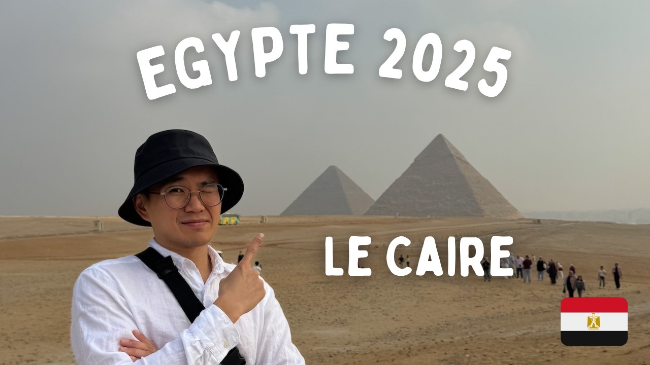 🇪🇬 Egypte 2025 - Le Caire - Episode 1